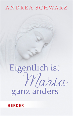 Eigentlich ist Maria ganz anders von Schwarz,  Andrea