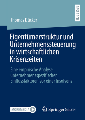Eigentümerstruktur und Unternehmenssteuerung in wirtschaftlichen Krisenzeiten von Dücker,  Thomas