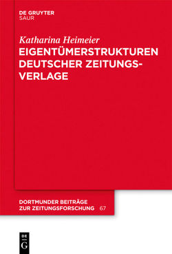 Eigentümerstrukturen deutscher Zeitungsverlage von Heimeier,  Katharina