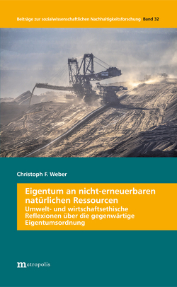 Eigentum an nicht-erneuerbaren natürlichen Ressourcen von Weber,  Christoph F.