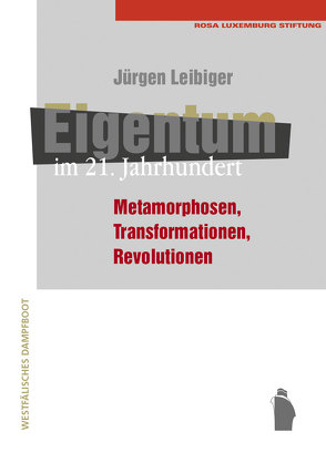Eigentum im 21. Jahrhundert von Leibiger,  Jürgen