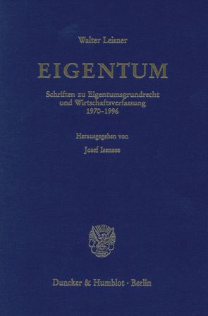 EIGENTUM. von Isensee,  Josef, Leisner,  Walter