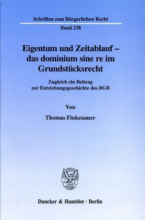 Eigentum und Zeitablauf – das dominium sine re im Grundstücksrecht. von Finkenauer,  Thomas