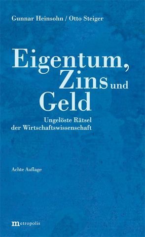 Eigentum, Zins und Geld von Heinsohn,  Gunnar, Steiger,  Otto