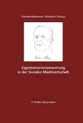 Eigentümerverantwortung in der Sozialen Marktwirtschaft von Depenheuer,  Otto, Hickel,  Rudolf, Hinterdobler,  Toni, Köster,  Thomas, Meijer,  Gerrit, Minder,  Thomas, Möhlenkamp,  Andreas, Otto,  Rüdiger, Schulhoff,  Wolfgang, Schüller,  Alfred, Steltzner,  Holger, Teufelsbauer,  Werner, Thieme,  Jörg, Weede,  Erich, Wilde,  Martin, Zweynert,  Joachim