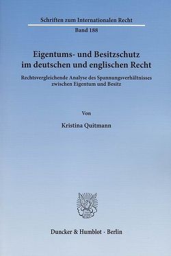 Eigentums- und Besitzschutz im deutschen und englischen Recht. von Quitmann,  Kristina