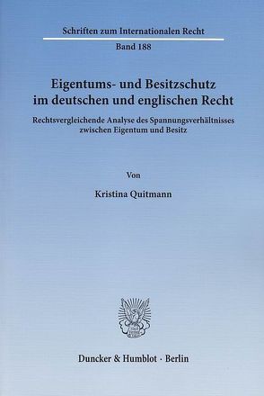Eigentums- und Besitzschutz im deutschen und englischen Recht. von Quitmann,  Kristina