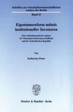 Eigentumsreform mittels institutioneller Investoren. von Pistor,  Katharina