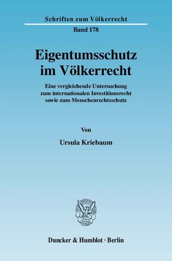 Eigentumsschutz im Völkerrecht. von Kriebaum,  Ursula