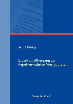 Eigentumsübergang an depotverwahrten Wertpapieren von Düring,  Astrid E