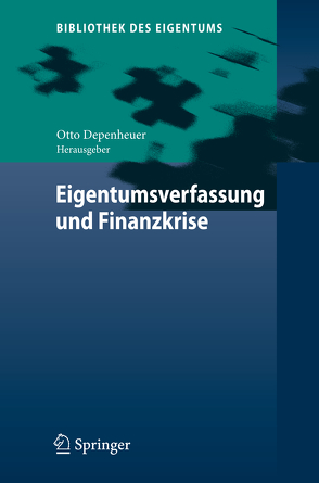 Eigentumsverfassung und Finanzkrise von Depenheuer,  Otto