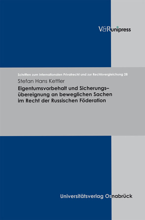 Eigentumsvorbehalt und Sicherungsübereignung an beweglichen Sachen im Recht der Russischen Föderation von Bar,  Christian von, Kettler,  Stefan Hans, Schmidt-Kessel,  Martin