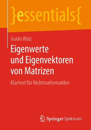 Eigenwerte und Eigenvektoren von Matrizen von Walz,  Guido