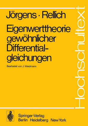 Eigenwerttheorie gewöhnlicher Differentialgleichungen von Jörgens,  K., Rellich,  F., Weidmann,  J.