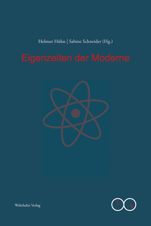 Eigenzeiten der Moderne von Hühn,  Helmut, Schneider,  Sabine