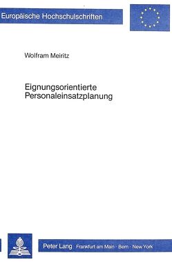 Eignungsorientierte Personaleinsatzplanung von Meiritz,  Wolfram