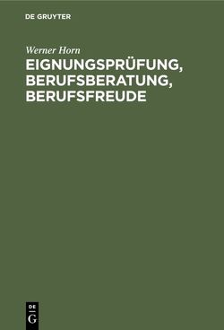 Eignungsprüfung, Berufsberatung, Berufsfreude von Horn,  Werner