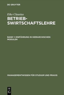 Eike Clausius: Betriebswirtschaftslehre / Einführung in hierarchischen Modulen von Clausius,  Eike