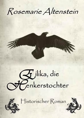 Eilika, die Henkerstochter – Historischer Roman von Altenstein,  Rosemarie