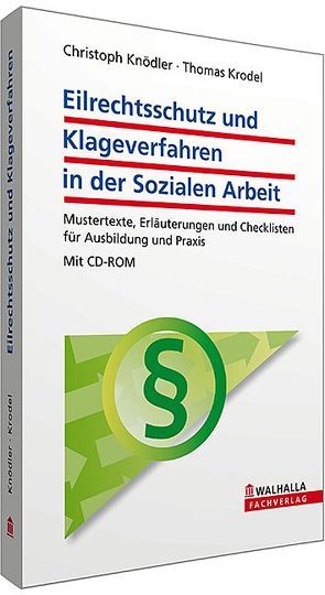 Eilrechtsschutz und Klageverfahren in der Sozialen Arbeit von Knödler,  Christoph, Krodel,  Thomas