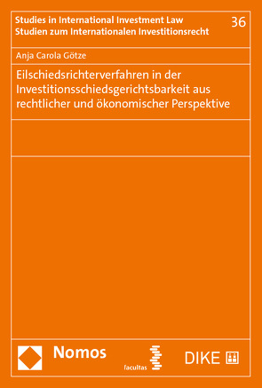 Eilschiedsrichterverfahren in der Investitionsschiedsgerichtsbarkeit aus rechtlicher und ökonomischer Perspektive von Götze,  Anja Carola