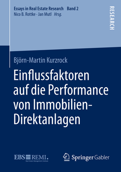 Einﬂussfaktoren auf die Performance von Immobilien-Direktanlagen von Kurzrock,  Björn-Martin