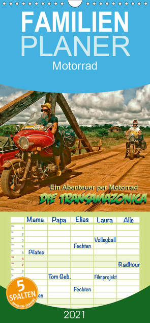 Ein Abenteuer per Motorrad – DIE TRANSAMAZONICA – Familienplaner hoch (Wandkalender 2021 , 21 cm x 45 cm, hoch) von D. Günther,  Klaus