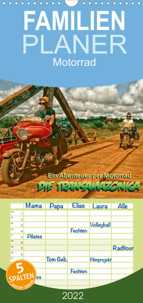 Familienplaner Ein Abenteuer per Motorrad – DIE TRANSAMAZONICA (Wandkalender 2022 , 21 cm x 45 cm, hoch) von D. Günther,  Klaus