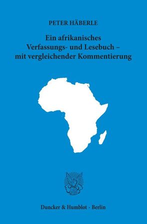 Ein afrikanisches Verfassungs- und Lesebuch – mit vergleichender Kommentierung. von Häberle,  Peter