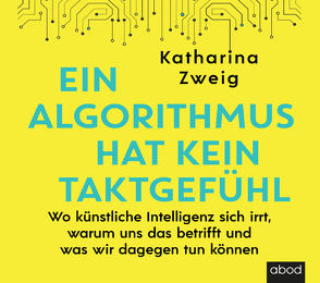 Ein Algorithmus hat kein Taktgefühl von Bengsch,  Dunja, Zweig,  Katharina