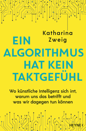 Ein Algorithmus hat kein Taktgefühl von Zweig,  Katharina