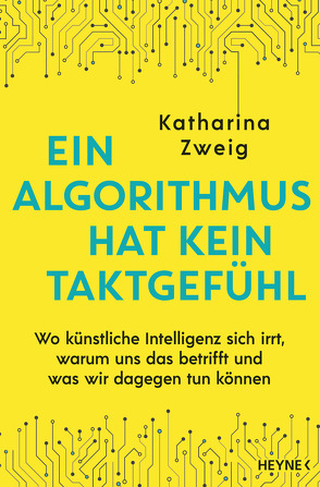 Ein Algorithmus hat kein Taktgefühl von Zweig,  Katharina