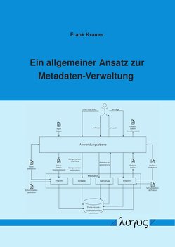 Ein allgemeiner Ansatz zur Metadaten-Verwaltung von Krämer,  Frank