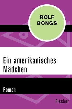 Ein amerikanisches Mädchen von Bongs,  Rolf