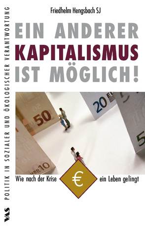 Ein anderer Kapitalismus ist möglich! von Hengsbach,  Friedhelm