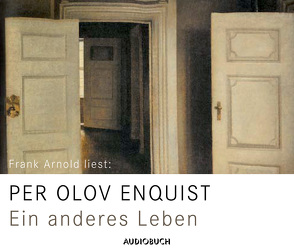 Ein anderes Leben von Arnold,  Frank, Butt,  Wolfgang, Enquist,  Per Olov