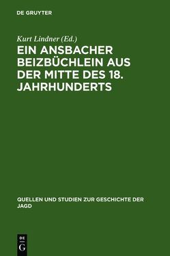 Ein Ansbacher Beizbüchlein aus der Mitte des 18. Jahrhunderts von Lindner,  Kurt