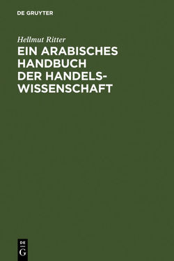 Ein arabisches Handbuch der Handelswissenschaft von Ritter,  Hellmut
