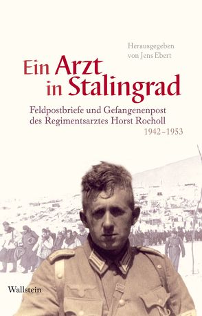 Ein Arzt in Stalingrad von Ebert,  Jens