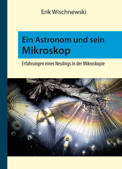 Ein Astronom und sein Mikroskop von Wischnewski,  Erik