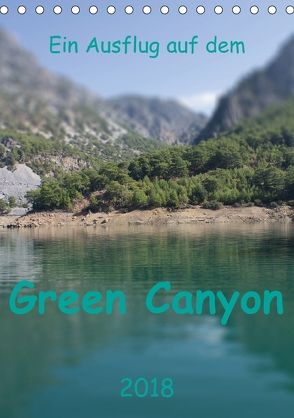 Ein Ausflug auf dem Green Canyon (Tischkalender 2018 DIN A5 hoch) von r.gue.