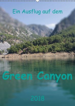 Ein Ausflug auf dem Green Canyon (Wandkalender 2018 DIN A2 hoch) von r.gue.