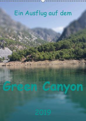 Ein Ausflug auf dem Green Canyon (Wandkalender 2019 DIN A2 hoch) von r.gue.