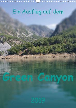 Ein Ausflug auf dem Green Canyon (Wandkalender 2019 DIN A3 hoch) von r.gue.