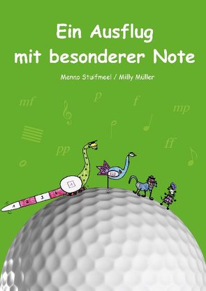 Ein Ausflug mit besonderer Note von Müller,  Milly, Stuifmeel,  Menno