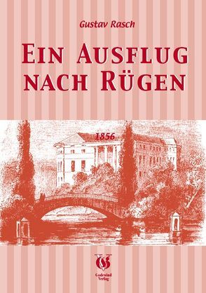 Ein Ausflug nach Rügen, Natur Bewohner und Geschichte der Insel von Herbst,  Carola, Rasch,  Gustav