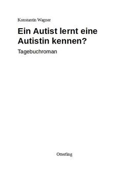 Ein Autist lernt eine Autistin kennen? von Wagner,  Konstantin