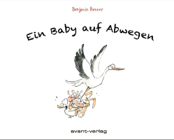 Ein Baby auf Abwegen von Pithan,  Lilian, Renner,  Benjamin