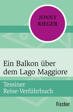 Ein Balkon über dem Lago Maggiore von Meinhard,  Friedrich, Rieger,  Jonny