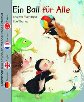 Ein Ball für Alle (Buch mit DVD) von Tharlet,  Eve, Weninger,  Brigitte